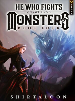 cover image of He Who Fights with Monsters 4